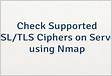 Check Supported SSLTLS Ciphers on Server using Nma